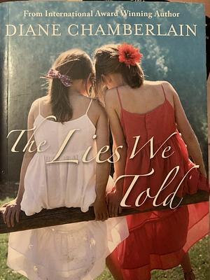 The Lies We Told by Diane Chamberlain