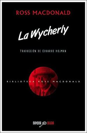 La Wycherly by Ross Macdonald