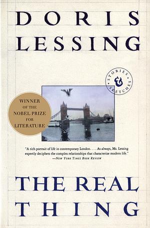 The Real Thing: Stories and Sketches by Doris Lessing