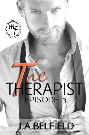 The Therapist: Episode 3 by J.A. Belfield