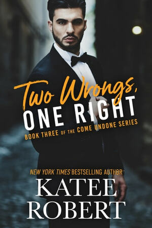 Two Wrongs, One Right by Katee Robert