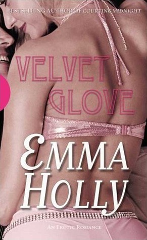 Velvet Glove by Emma Holly