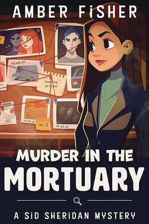 Murder in the Mortuary by Amber Fisher