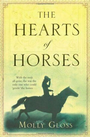 The Hearts Of Horses by Molly Gloss