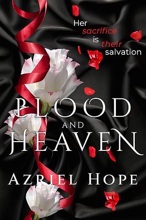 Blood and Heaven: The Realms of Eschaton: Book One by Azriel Hope