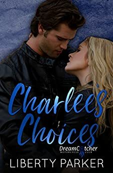 Charlee's Choices by Liberty Parker