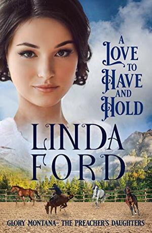 A Love to Have and to Hold by Linda Ford