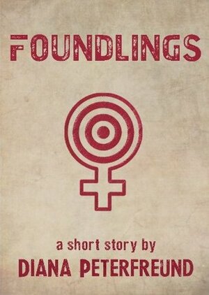 Foundlings by Diana Peterfreund