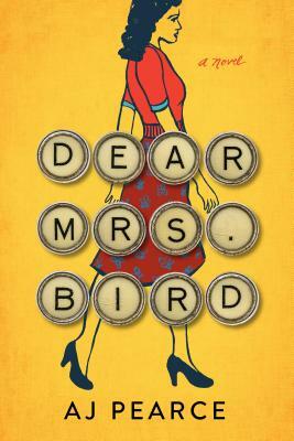 Dear Mrs. Bird by A.J. Pearce