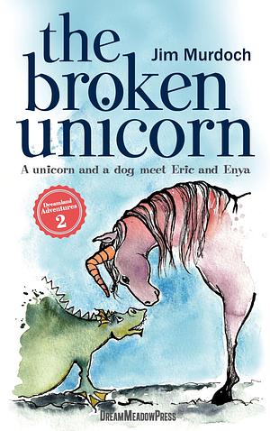 The Broken Unicorn by Jim Murdoch, Jim Murdoch