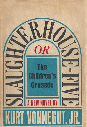 Slaughterhouse-Five by Kurt Vonnegut