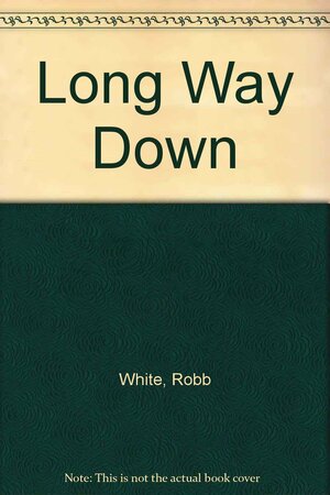 The Long Way Down by Robb White