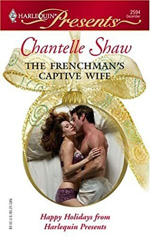 The Frenchman's Captive Wife by Chantelle Shaw