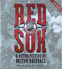 Red Sox: A Retrospective of Boston Baseball, 1901 to Today by Kendo Nagasaki, Mark Vancil, Ken Leiker, Ken Leiker