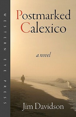 Postmarked Calexico by Jim Davidson