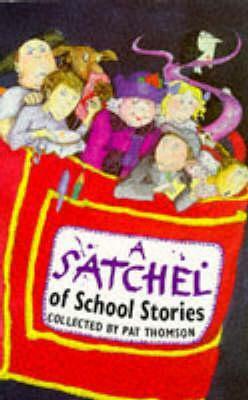 A Satchel of School Stories by Pat Thomson