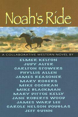 Noah's Ride by Elmer Kelton, Et Al