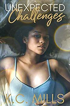 Unexpected Challenges by K.C. Mills