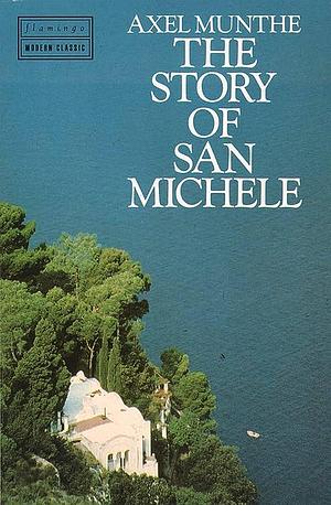 Story of San Michele by Axel Munthe, Axel Munthe