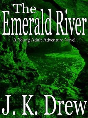 The Emerald River by J.R. Rain, J.K. Drew