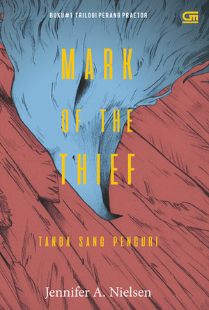 Mark of the Thief - Tanda Sang Pencuri by Jennifer A. Nielsen