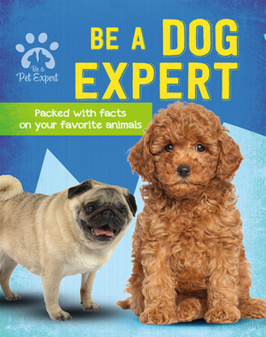 Be a Dog Expert by Gemma Barder
