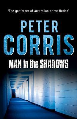 Man in the Shadows by Peter Corris