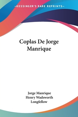 Coplas De Jorge Manrique by Henry Wadsworth Longfellow, Jorge Manrique
