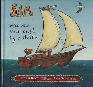 Sam Who Was Swallowed by a Shark by Phyllis Root