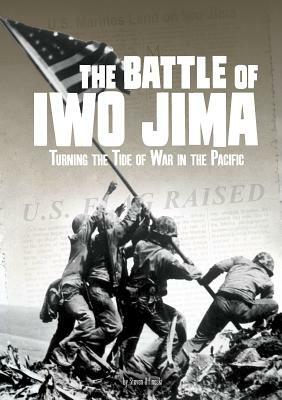 The Battle of Iwo Jima: Turning the Tide of War in the Pacific by Steven Otfinoski