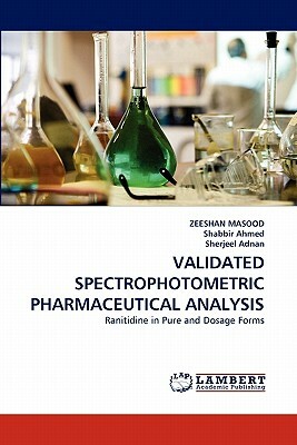 Validated Spectrophotometric Pharmaceutical Analysis by Sherjeel Adnan, Shabbir Ahmed, Zeeshan Masood