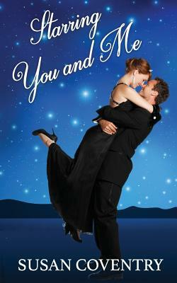Starring You and Me by Susan Coventry