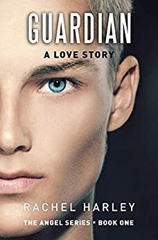 Guardian: A Love Story by Rachel Harley