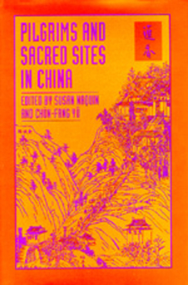 Pilgrims and Sacred Sites in China, Volume 15 by 