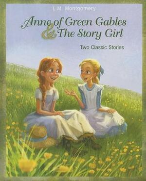 Anne of Green Gables and The Story Girl by L.M. Montgomery