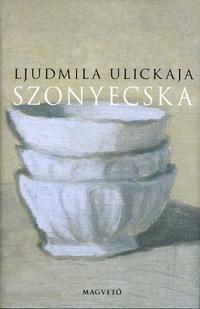 Szonyecska by Lyudmila Ulitskaya, Ljudmila Ulickaja