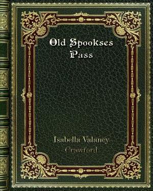 Old Spookses Pass by Isabella Valancy Crawford