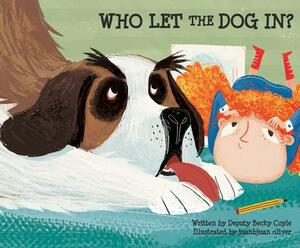 Who Let the Dog In? by Becky Coyle