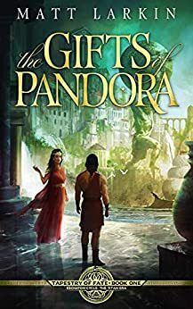 The Gifts of Pandora by Matt Larkin