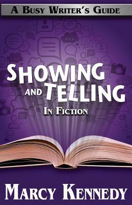 Mastering Showing and Telling in Your Fiction by Marcy Kennedy