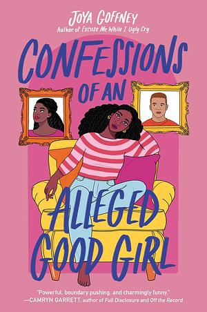 Confessions of an Alleged Good Girl by Joya Goffney