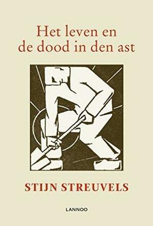 Het leven en dood in den Ast by Stijn Streuvels