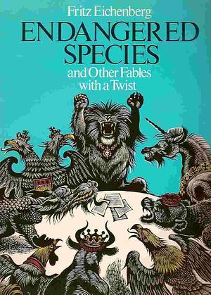 Endangered Species, and Other Fables with a Twist by Fritz Eichenberg