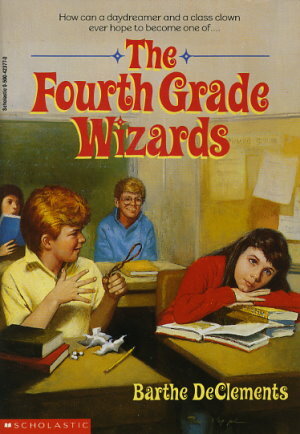 Fourth Grade Wizards by Barthe DeClements