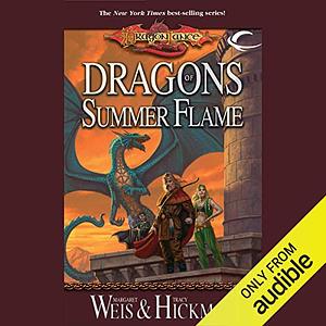 Dragons of Summer Flame by Tracy Hickman, Margaret Weis