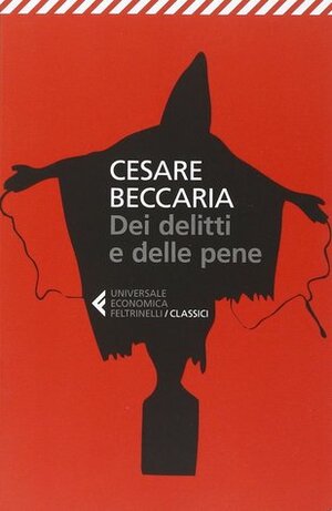 Dei delitti e delle pene by Cesare Beccaria