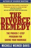 The Divorce Remedy: The Proven 7-Step Program for Saving Your Marriage by Michele Weiner-Davis