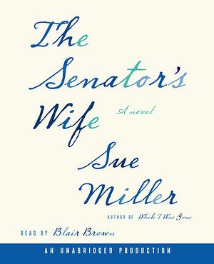 The Senator's Wife by Sue Miller