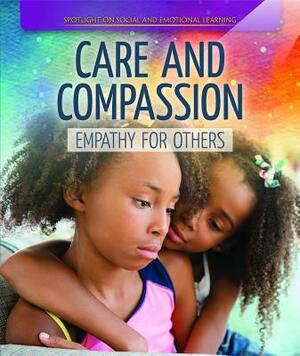 Care and Compassion: Empathy for Others by Rachael Morlock