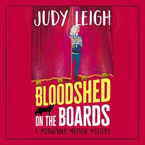 Bloodshed on the Boards by Judy Leigh